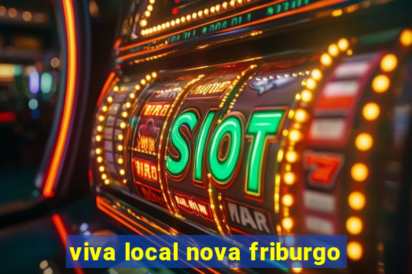 viva local nova friburgo